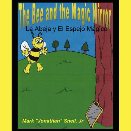 Cover image for The Bee and the Magic Mirror: La Abela Y El Espejo Magico