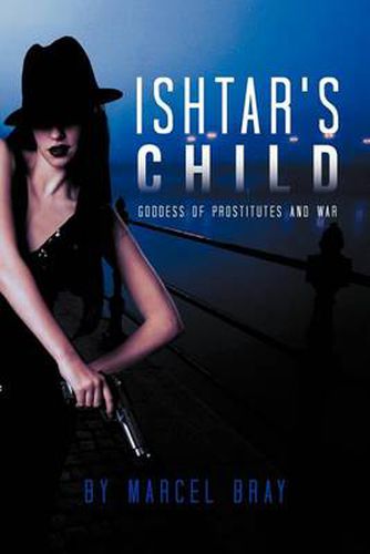 Cover image for Ishtar's Child: Goddess of Prostitutes and War