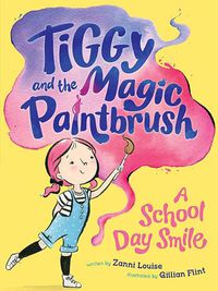 Cover image for A School Day Smile (Tiggy and her Magic Paintbrush Book 1)