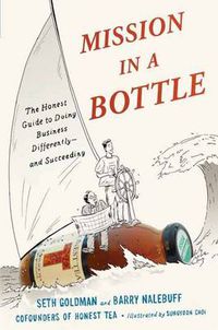 Cover image for Mission in a Bottle: The Honest Guide to Doing Business Differently--and Succeeding