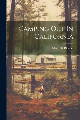 Cover image for Camping Out In California