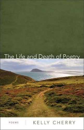 Cover image for The Life and Death of Poetry: Poems