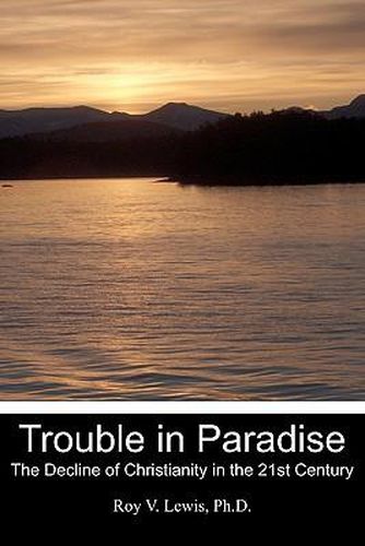 Trouble in Paradise: The Decline of Christianity in the 21st Century