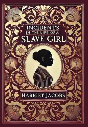 Cover image for Incidents in the Life of a Slave Girl (Collector's Edition) (Laminated Hardback with Jacket)