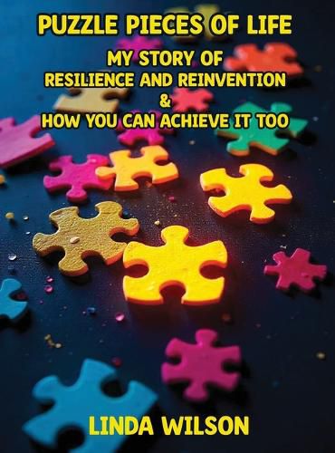 Cover image for Puzzle Pieces of Life - My Story of Resilience and Reinvention - How You Can Achieve It Too