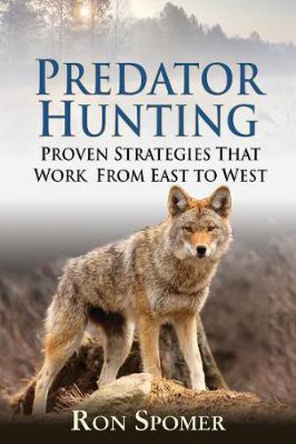 Cover image for Predator Hunting: Proven Strategies That Work from East to West