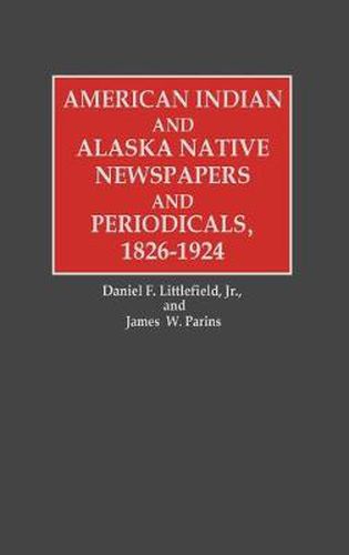 American Indian and Alaska Native Newspapers and Periodicals, 1826-1924