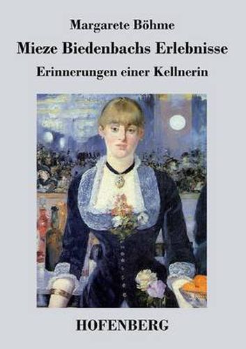 Cover image for Mieze Biedenbachs Erlebnisse: Erinnerungen einer Kellnerin