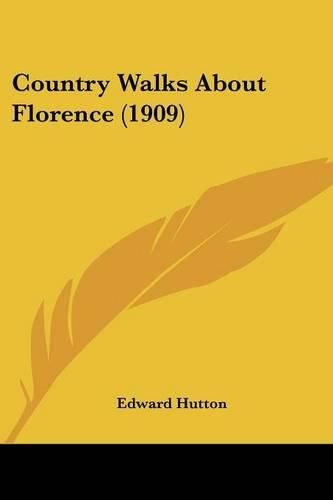 Cover image for Country Walks about Florence (1909)