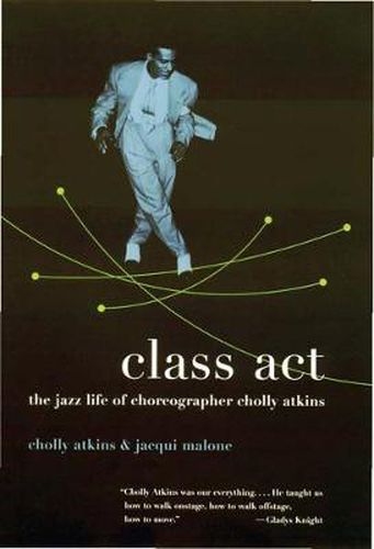 Cover image for Class Act: The Jazz Life of Choreographer Cholly Atkins