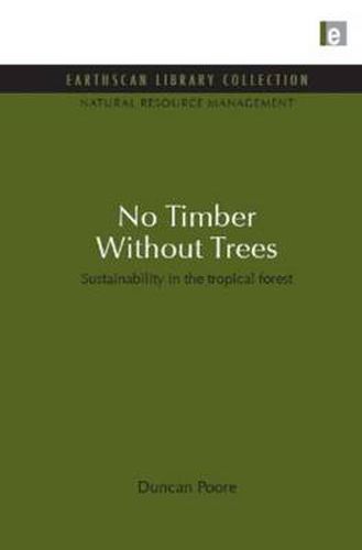 No Timber Without Trees: Sustainability in the tropical forest