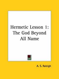 Cover image for Hermetic Lesson 1: The God Beyond All Name