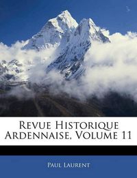 Cover image for Revue Historique Ardennaise, Volume 11