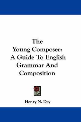 Cover image for The Young Composer: A Guide to English Grammar and Composition