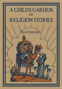 Cover image for A Child's Garden of Religion Stories