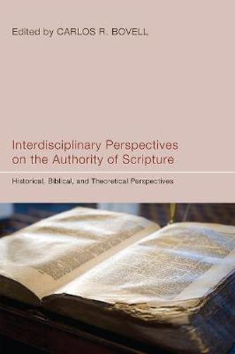 Cover image for Interdisciplinary Perspectives on the Authority of Scripture: Historical, Biblical, and Theoretical Perspectives