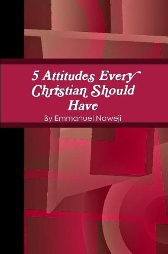 Cover image for 5 Attitudes Every Christian Should Have