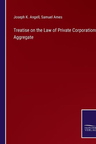 Cover image for Treatise on the Law of Private Corporations Aggregate