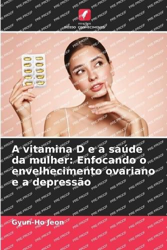 Cover image for A vitamina D e a saude da mulher