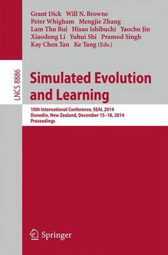 Cover image for Simulated Evolution and Learning: 10th International Conference, SEAL 2014, Dunedin, New Zealand, December 15-18, Proceedings