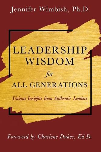 Cover image for Leadership Wisdom for All Generations: Unique Insights from Authentic Leaders