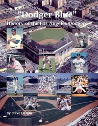 Cover image for "Dodger Blue" History of the Los Angeles Dodgers