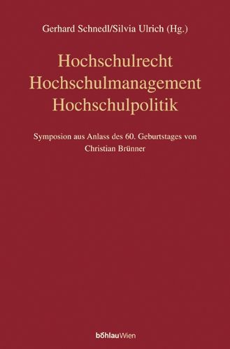 Cover image for Hochschulrecht - Hochschulmanagement - Hochschulpolitik: Symposion Aus Anlass Des 60. Geburtstages Von Christian Brunner