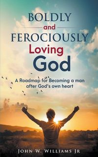 Cover image for Boldly and Ferociously Loving God