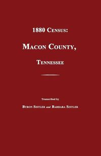 Cover image for 1880 Census: Macon County, Tennessee