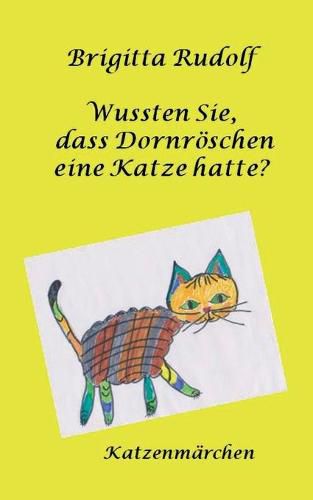 Cover image for Wussten Sie, dass Dornroeschen eine Katze hatte?: Katzenmarchen