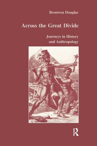 Cover image for Across the Great Divide: Journeys in History and Anthropology