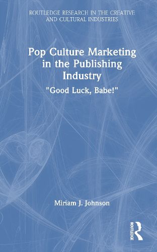 Cover image for Pop Culture Marketing in the Publishing Industry