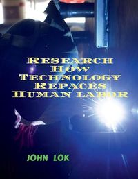 Cover image for Research How Technology Repaces Human labor