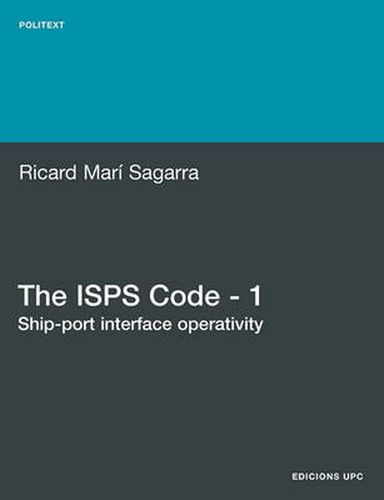 Cover image for The ISPS Code - 1. Ship-port Interface Operativity