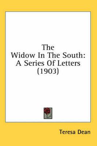 Cover image for The Widow in the South: A Series of Letters (1903)