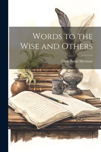 Cover image for Words to the Wise and Others