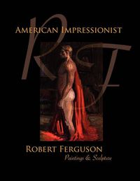 Cover image for American Impressionist Robert Ferguson
