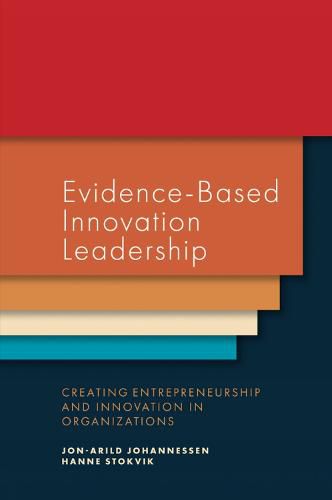 Cover image for Evidence-Based Innovation Leadership: Creating Entrepreneurship and Innovation in Organizations