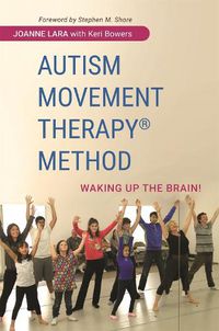 Cover image for Autism Movement Therapy (R) Method: Waking up the Brain!