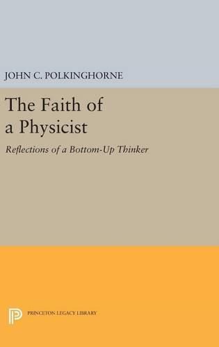 The Faith of a Physicist: Reflections of a Bottom-Up Thinker