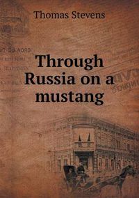 Cover image for Through Russia on a mustang