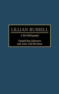 Cover image for Lillian Russell: A Bio-Bibliography