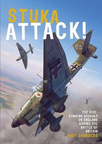 Cover image for Stuka Attack: The Dive-Bombing Assault on England during the Battle of Britain