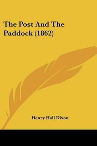 Cover image for The Post and the Paddock (1862)