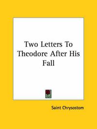 Cover image for Two Letters to Theodore After His Fall