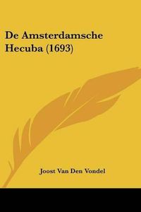 Cover image for de Amsterdamsche Hecuba (1693)