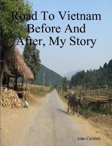 Cover image for Road To Vietnam Before And After, My Story