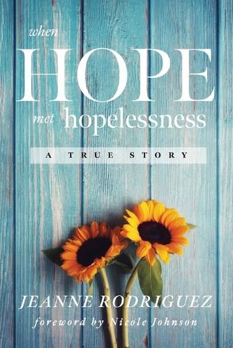 Cover image for When Hope Met Hopelessness: A True Story