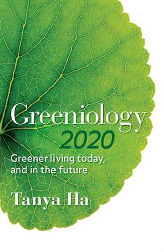 Greeniology 2020: Greener Living Today, And In The Future