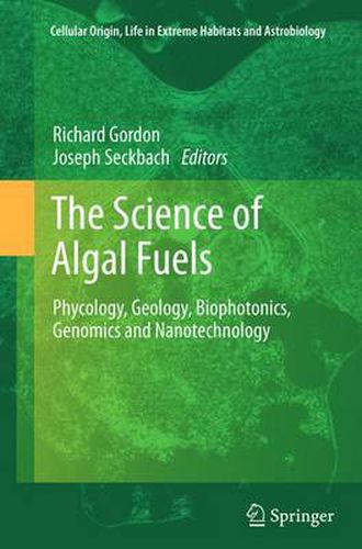 Cover image for The Science of Algal Fuels: Phycology, Geology, Biophotonics, Genomics and Nanotechnology